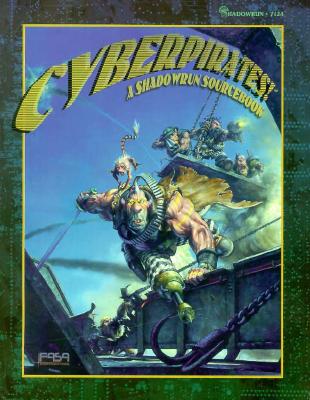 Cyberpirates: a Shadowrun Sourcebook - Jennifer Brandes, Chris Hepler, Michael Mulvihill, Fasa Corporation