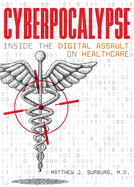 Cyberpocalypse: Inside the Digital Assault on Healthcare