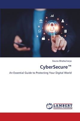 CyberSecure(TM) - Bhattacharya, Saurav