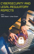 Cybersecurity And Legal-regulatory Aspects