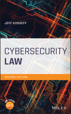 Cybersecurity Law - Kosseff, Jeff