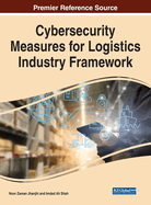 Cybersecurity Measures for Logistics Industry Framework