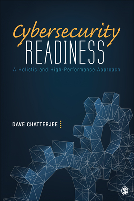 Cybersecurity Readiness: A Holistic and High-Performance Approach - Chatterjee, Dave