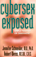 Cybersex Exposed: Simple Fantasy or Obsession?