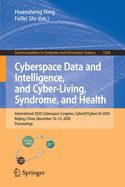 Cyberspace Data and Intelligence, and Cyber-Living, Syndrome, and Health: International 2020 Cyberspace Congress, Cyberdi/Cyberlife 2020, Beijing, China, December 10-12, 2020, Proceedings