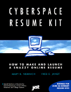 Cyberspace Resume Kit: How to Make & Launch a Snazzy Online Resume - Jandt, Fred E, Dr., and Nemnich, Mary B, and Jandy, Fred E