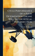 Cycle Performance of a Pulse Detontation Engine With Supercritical Fuel Injection