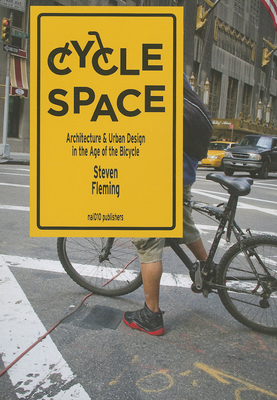 Cycle Space - Architectural and Urban Design in the Age of the Bicycle - Fleming, Steven