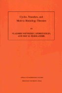 Cycles, Transfers, and Motivic Homology Theories. (Am-143), Volume 143