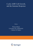 Cyclic Amp, Cell Growth, and the Immune Response: Proceedings of the Symposium Held at Marco Island, Florida January 8-10, 1973