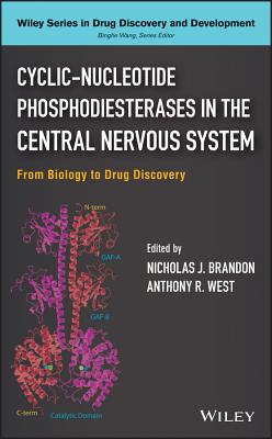 Cyclic-Nucleotide Phosphodiesterases in the Central Nervous System: From Biology to Drug Discovery - Brandon, Nicholas J. (Editor), and West, Anthony R. (Editor)