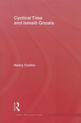Cyclical Time & Ismaili Gnosis - Corbin, Henry