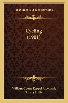 Cycling (1901) - Albemarle, William Coutts Keppel, and Hillier, G Lacy