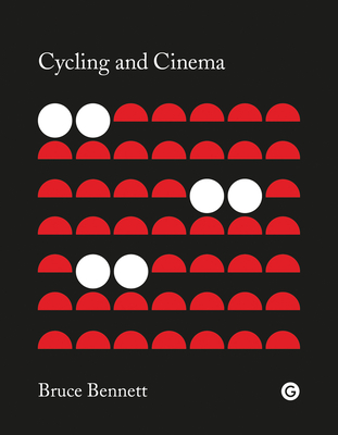 Cycling and Cinema - Bennett, Bruce