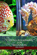 Cycling Aquariums: For Beginners