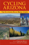 Cycling Arizona: The Statewide Road Biking Guide