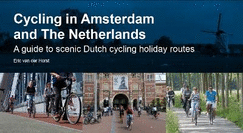 Cycling in Amsterdam and The Netherlands: A guide to scenic Dutch cycling holiday routes