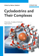 Cyclodextrins and Their Complexes: Chemistry, Analytical Methods, Applications - Dodzuik, Helena, and Dodziuk, Helena (Editor)