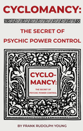 Cyclomancy: The Secret of Psychic Power