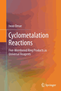 Cyclometalation Reactions: Five-Membered Ring Products as Universal Reagents