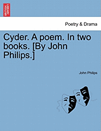 Cyder. a Poem. in Two Books. [By John Philips.]