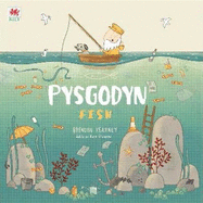 Cyfres Anturiaeth Eifion a Sboncyn: Pysgodyn / Fish