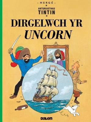 Cyfres Anturiaethau Tintin: Dirgelwch yr Uncorn - Herg?, and Jones, Dafydd (Translated by)