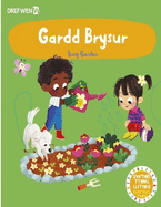 Cyfres Gwthio, Tynnu, Troi: Gardd Brysur / Busy Garden: Busy Garden