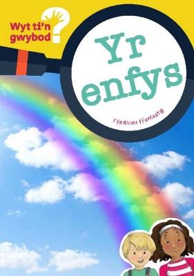 Cyfres Wyt Ti'n Gwybod?: Yr Enfys - Clement, Bethan, and Emlyn, Non ap, and Lloyd, Lowri (Editor)