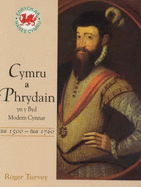 Cymru a Phrydain Yn Y Byd Modern Cynnar: Tua 1500-tua 1760 - Turvey, Roger K.