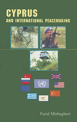 Cyprus and International Peacemaking 1964-1986 - Mirbagheri, Farid