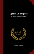 Cyrano De Bergerac: An Heroic Comedy In Five Acts