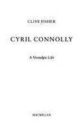 Cyril Connolly: A Nostalgic Life