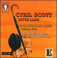 Cyril Scott: Complete Piano Music, Vol. 5 - Anya Alexeyev (piano); Leslie De'Ath (piano)
