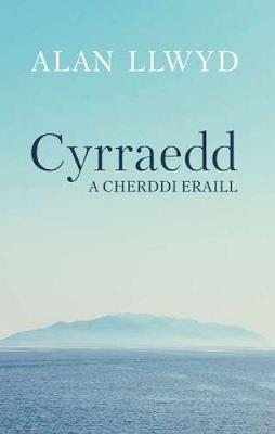 Cyrraedd a Cherddi Eraill - Llwyd, Alan