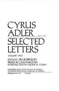 Cyrus Adler: Selected Letters, Set - Finkelstein, Louis (Designer), and Adler, Cyrus, and Robinson, Ira (Editor)