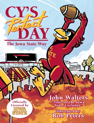 Cy's Perfect Day: The Iowa State Way - Walters, John