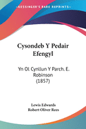 Cysondeb Y Pedair Efengyl: Yn Ol Cynllun Y Parch. E. Robinson (1857)