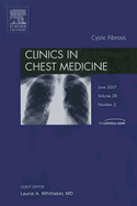 Cystic Fibrosis, an Issue of Clinics in Chest Medicine: Volume 28-2