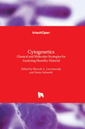 Cytogenetics: Classical and Molecular Strategies for Analysing Heredity Material