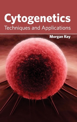 Cytogenetics: Techniques and Applications - Key, Morgan (Editor)