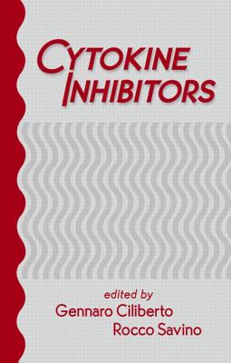 Cytokine Inhibitors - Ciliberto, Gennaro (Editor)