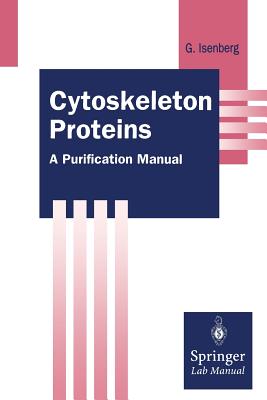 Cytoskeleton Proteins: A Purification Manual - Isenberg, Gerhard