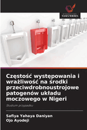 Cz sto c wyst powania i wra liwo c na  rodki przeciwdrobnoustrojowe patogenw ukladu moczowego w Nigeri