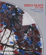 Czech Glass 1945-1980: Design in an Age of Adversity