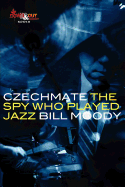 Czechmate: The Spy Who Played Jazz