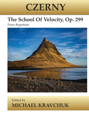 Czerny - The School Of Velocity Op. 299: Piano Repertoire - Kravchuk, Michael (Editor), and Czerny, Carl