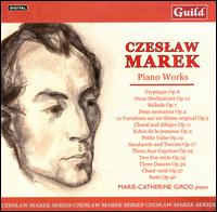 Czeslaw Marek: Piano Works - Marie Catherine Girod (piano)
