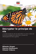 Dcrypter le principe de vie