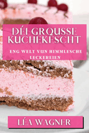 Di Grousse Kuchekscht: Eng Welt vun himmlesche Leckereien